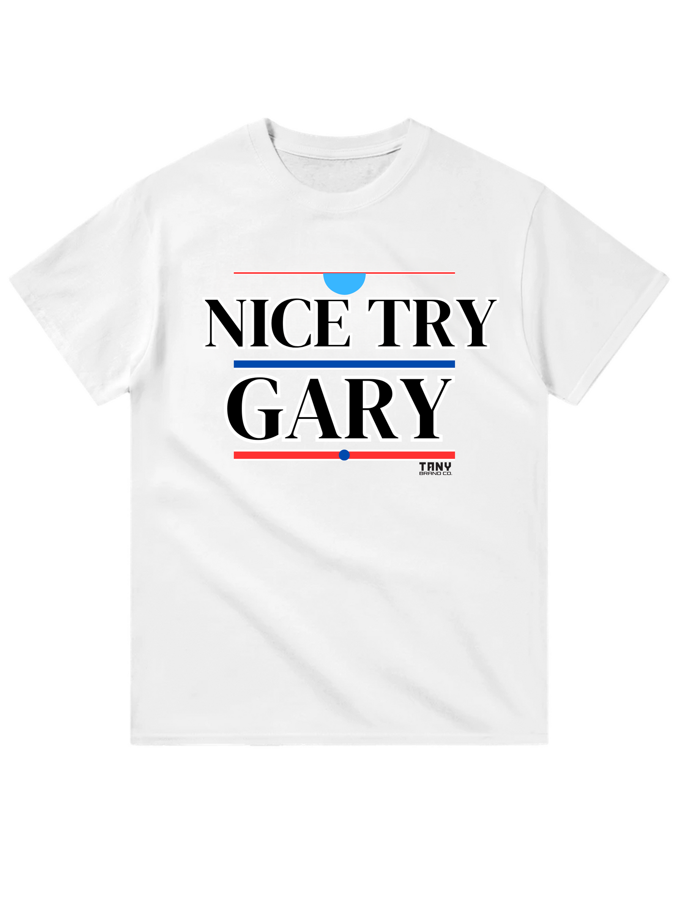 Nice Try Gary Tee