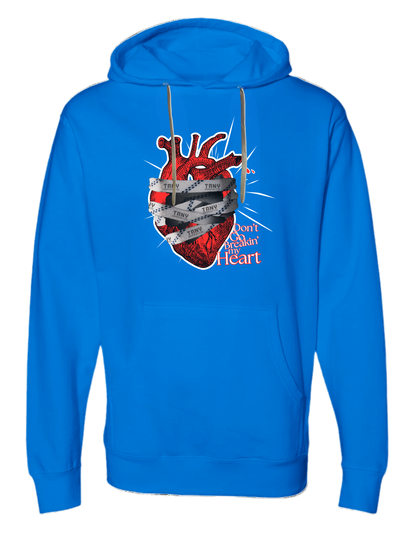 DON'T GO BREAKIN' MY HEART HOODIE