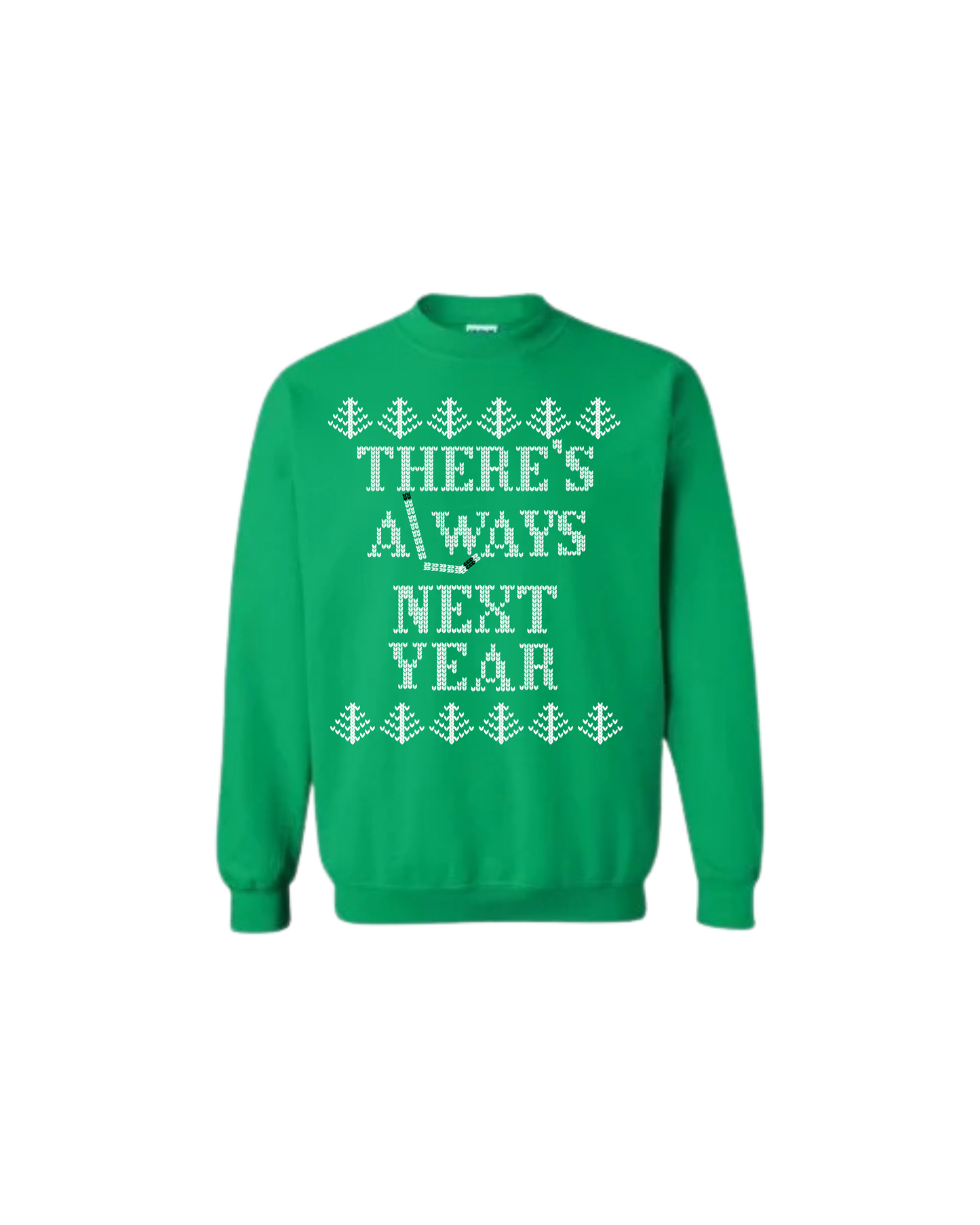 Ugly Sweater 'There's Always Next Year'