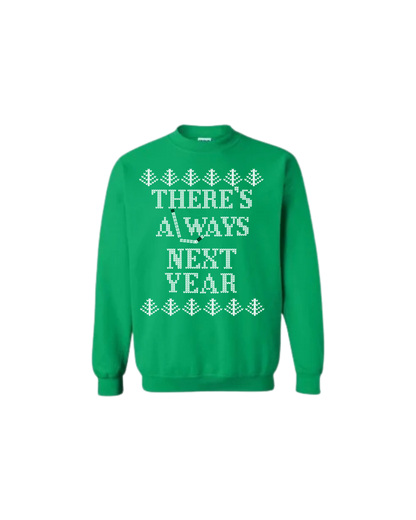 Ugly Sweater 'There's Always Next Year'