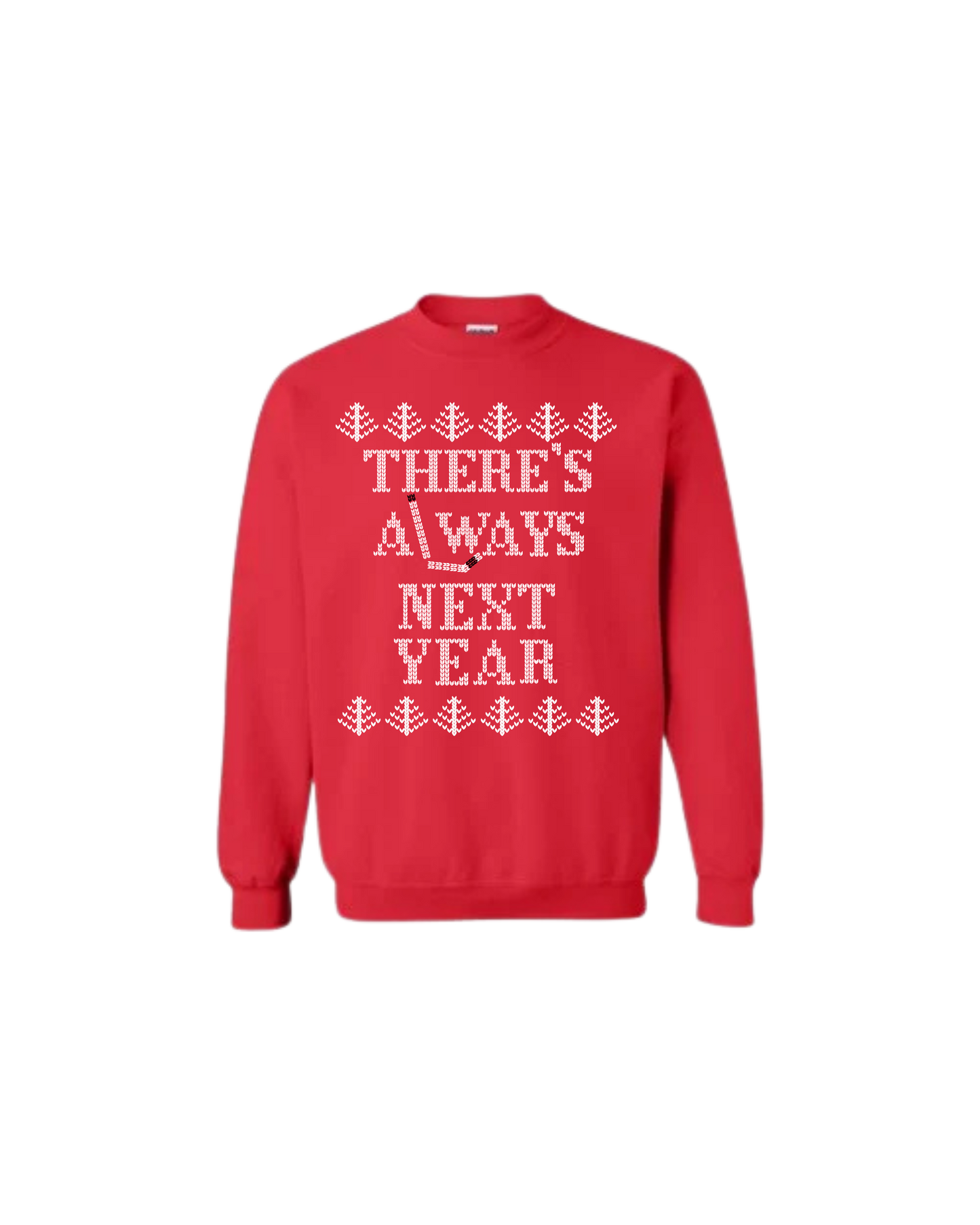 Ugly Sweater 'There's Always Next Year'
