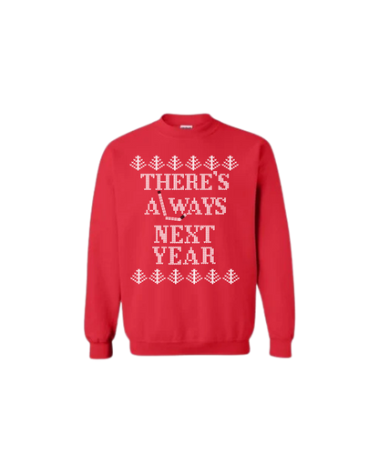 Ugly Sweater 'There's Always Next Year'